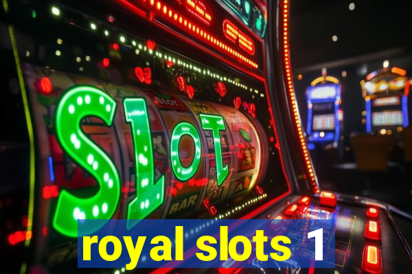 royal slots 1